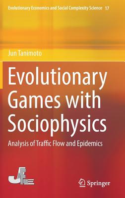 Evolutionary Games with Sociophysics: Analysis of Traffic Flow and Epidemics