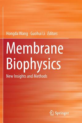 Membrane Biophysics: New Insights and Methods
