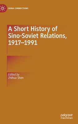 A Short History of Sino-Soviet Relations, 1917-1991