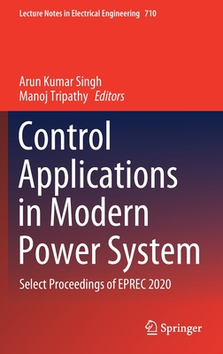 Control Applications in Modern Power System: Select Proceedings of Eprec 2020