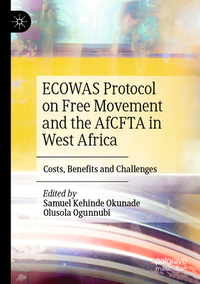 Ecowas Protocol on Free Movement and the Afcfta in West Africa: Costs, Benefits and Challenges