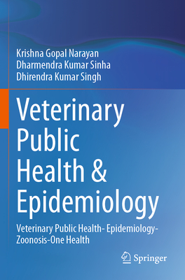 Veterinary Public Health & Epidemiology: Veterinary Public Health- Epidemiology-Zoonosis-One Health