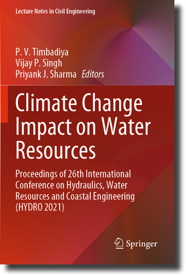 Climate Change Impact on Water Resources: Proceedings of 26th International Conference on Hydraulics, Water Resources and Coastal Engineering (Hydro 2021)