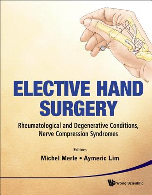 Elective Hand Surgery: Rheumatological and Degenerative Conditions, Nerve Compression Syndromes