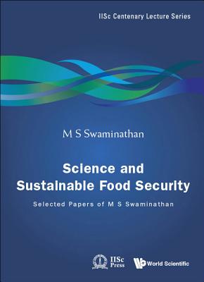 Science and Sustainable Food Security: Selected Papers of M S Swaminathan