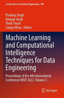 Machine Learning and Computational Intelligence Techniques for Data Engineering: Proceedings of the 4th International Conference Misp 2022, Volume 2