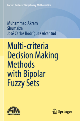 Multi-Criteria Decision Making Methods with Bipolar Fuzzy Sets