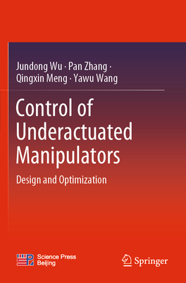 Control of Underactuated Manipulators: Design and Optimization