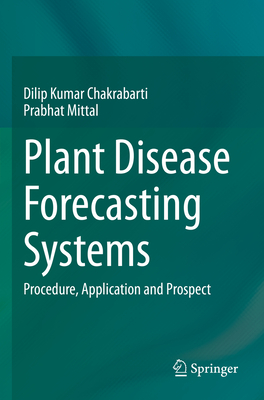 Plant Disease Forecasting Systems: Procedure, Application and Prospect