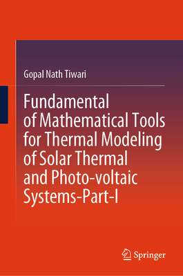Fundamental of Mathematical Tools for Thermal Modeling of Solar Thermal and Photo-Voltaic Systems-Part-I