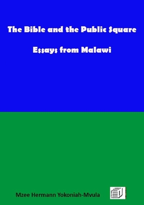 The Bible and the Public Square: Essays from Malawi