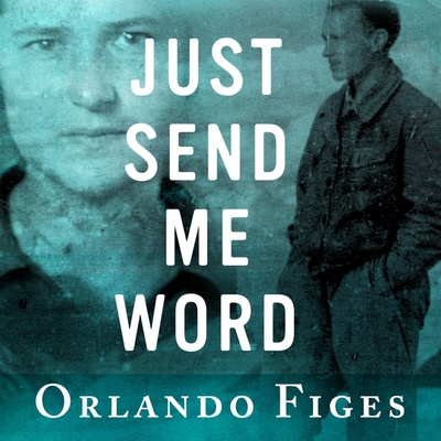 Just Send Me Word Lib/E: A True Story of Love and Survival in the Gulag