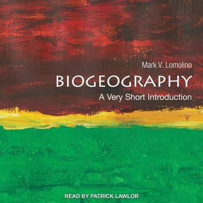 Biogeography Lib/E: A Very Short Introduction