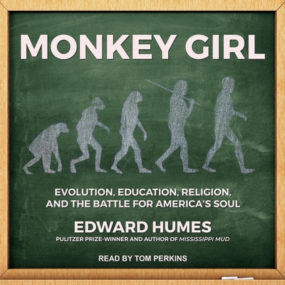 Monkey Girl: Evolution, Education, Religion, and the Battle for America's Soul