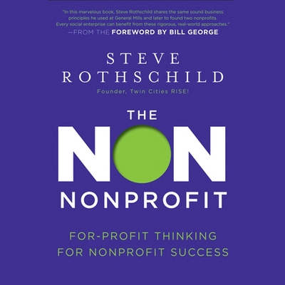 The Non Nonprofit Lib/E: For-Profit Thinking for Nonprofit Success