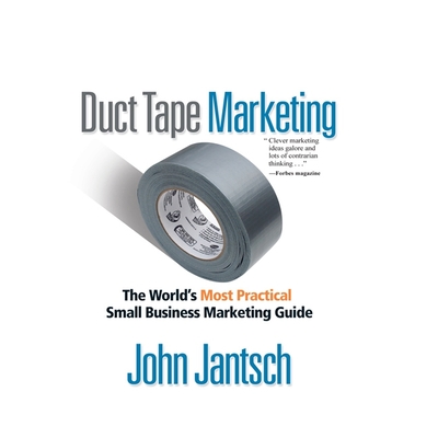 Duct Tape Marketing Revised and Updated Lib/E: The World's Most Practical Small Business Marketing Guide