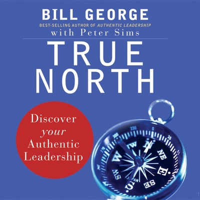 True North Lib/E: Discover Your Authentic Leadership