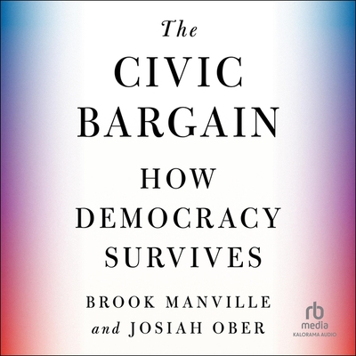 The Civic Bargain: How Democracy Survives