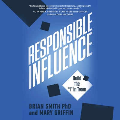 Responsible Influence: Build the I in Team