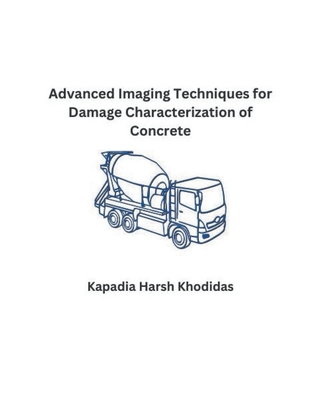 Advanced Imaging Techniques for Damage Characterization of Concrete