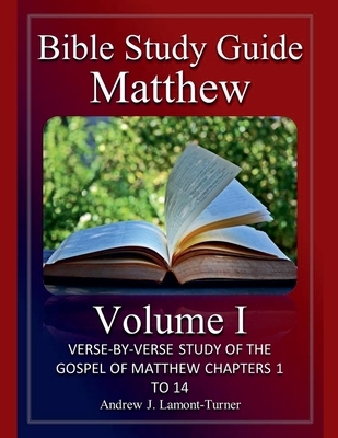 Bible Study Guide: Matthew Volume I