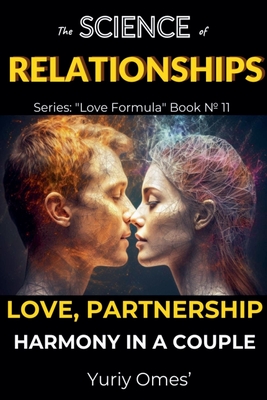 The Science of Relationships: Love, Partnership, and Harmony in a Couple