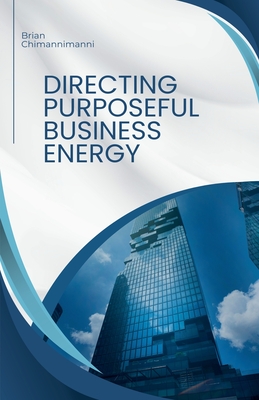 Directing Purposeful Business Energy