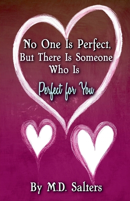 No One Is Perfect, But There Is Someone Who Is Perfect for You