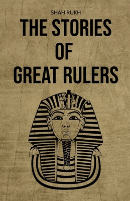 The Stories of Great Rulers