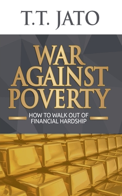 War Against Poverty: How To Walk Out Of Financial Hardship