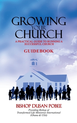 Growing Your Church (A Practical Guidebook)