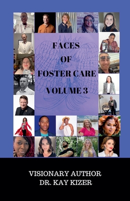 The Faces of Foster Care Volume 3