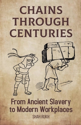 Chains Through Centuries: From Ancient Slavery to Modern Workplaces