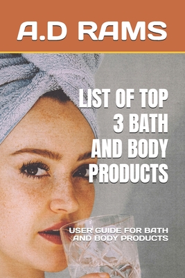 List of Top 3 Bath and Body Products: User Guide for Bath and Body Products