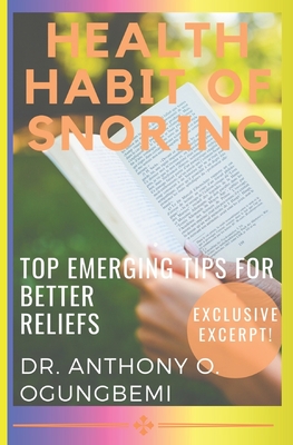 Health Habit of Snoring: Emerging Tips for Better Reliefs