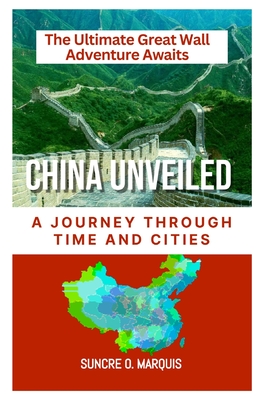 China Unveiled: A Journey Through Time and Cities