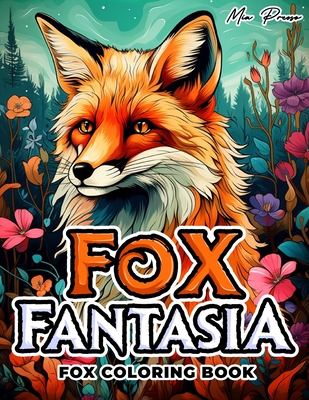 Fox coloring book: Fox Fantasia, Immerse Yourself in Tranquil Fox Landscapes: A Therapeutic Adult Coloring Journey Inspired by Nature's Most Enchanting Creatures