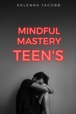 Mindful Mastery Teen's: Guide to Stress-Free Studying