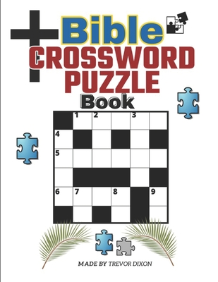 Bible CrossWord Puzzle Book: The Complete Book of Bible Trivia, Ultimate Mind Games, Brain Games