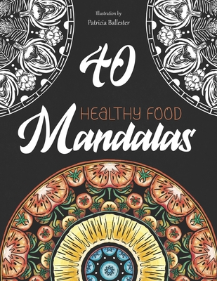 40 Healthy Food Mandalas