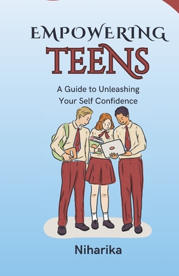 Empowering Teens: A Guide To Unleashing Your Confidence