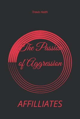 The Passion of Aggression