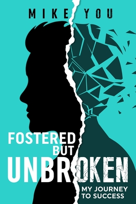 Fostered but Unbroken: My Journey to Success