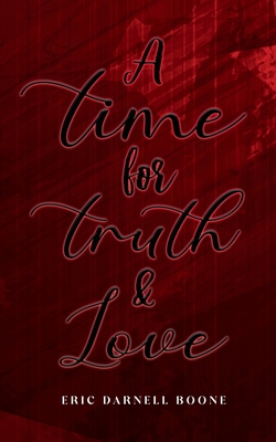 A Time For Truth & Love