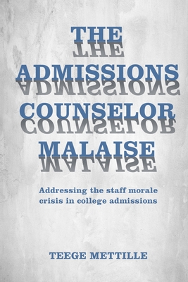 The Admissions Counselor Malaise: Addressing the staff morale crisis in college admissions