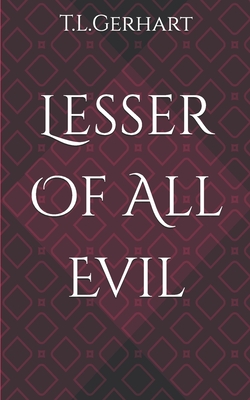 Lesser Of All Evil