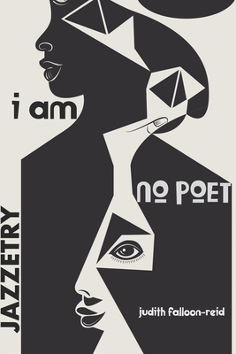 I Am No Poet: Jazzetry