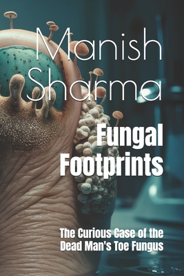 Fungal Footprints: The Curious Case of the Dead Man's Toe Fungus