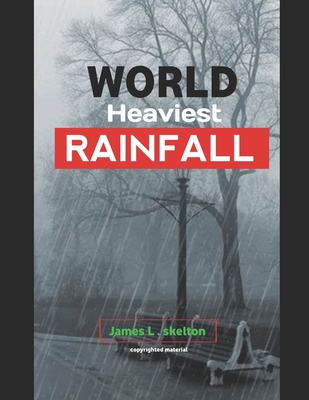 World Heaviest Rainfall: Navigating the Storm: Understanding and Adapting to Heavy Rainfall Events