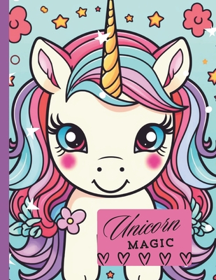 Unicorn Magic Coloring Book For Kids!: Bonus Believe In Yourself Rainbow Bookmark on Back Cover